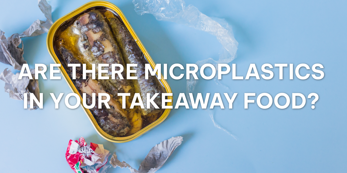 Are There Microplastics in Your Takeaway Food? What Consumers Should Know